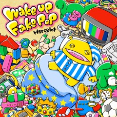 Wakeup Fakepop (Lob) (2013)