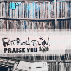 Fatboy Slim - Praise You (Lost Rejects Remix)