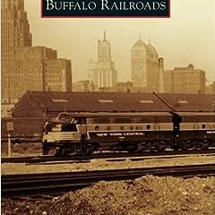 ❤️ Read Buffalo Railroads (Images of Rail) by Stephen G. Myers,Michael J. Connor