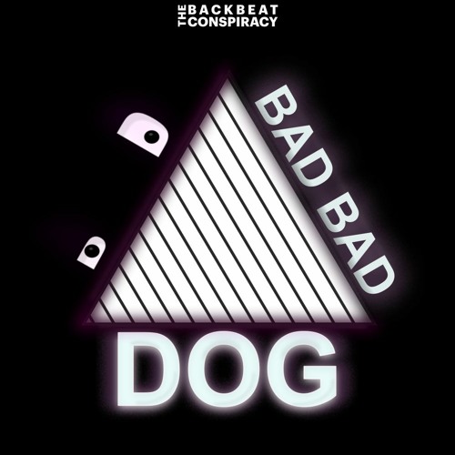 Bad Bad Dog