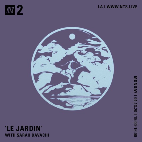 Le Jardin w/ Sarah Davachi 130420