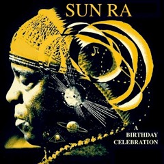 episode 189 : Sun Ra - A Birthday Celebration