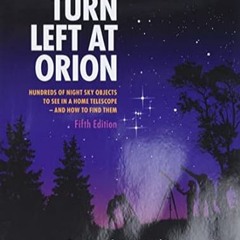 🌿[download]> pdf Turn Left At Orion Hundreds of Night Sky Objects to See in a Home Tele
