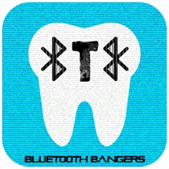 Bluetooth Bangers