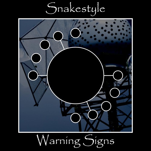 Stream Warning Signs by Snakestyle | Listen online for free on SoundCloud