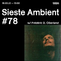 Sieste Ambient #78 w/ Frédéric D. Oberland
