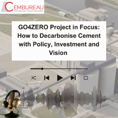 GO4ZERO Project in Focus: How to Decarbonise Cement with Policy, Investment and Vision