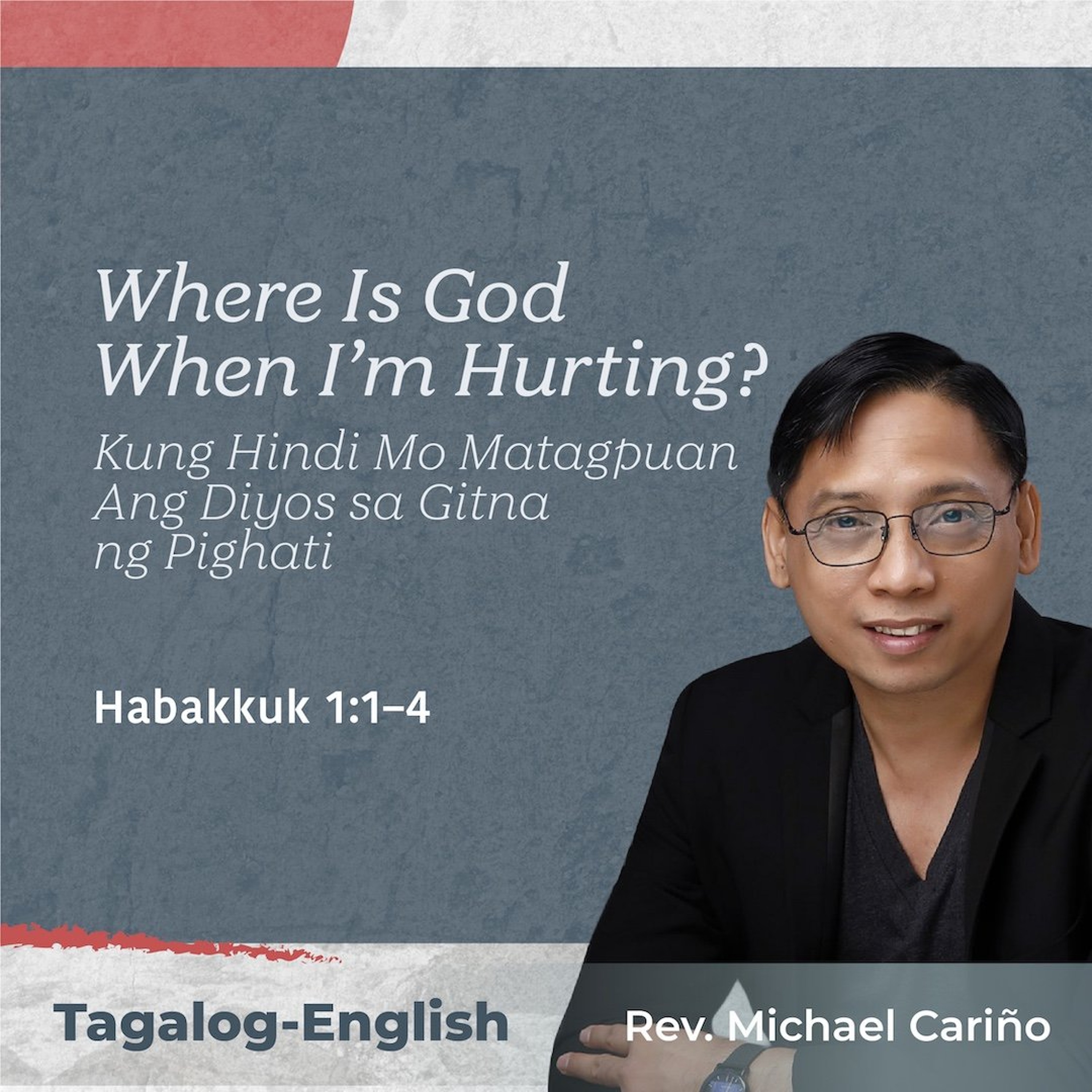 09062026_Where Is God When I_m Hurting__ Kung Hindi Mo Matagpuan Ang Diyos sa Gitna ng Pighati