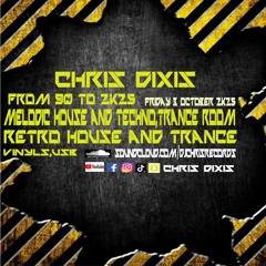 Chris Dixis From 90 to 2K25.Melodic House And techno,Retro House And Trance.October 2K25