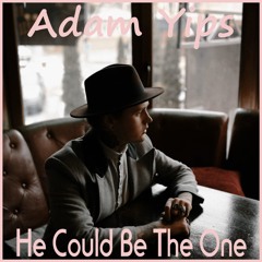 Adam Yips - He Could Be The One