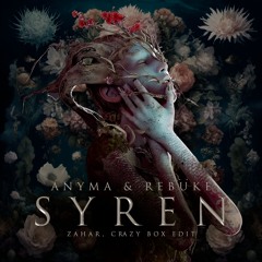 Anyma & Rebūke - Syren (Crazy Box e Zahar Edit) PREVIEW