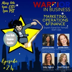 Warrior Women in Business Episode 24 - Marketing, Operations & Finance: Female Start-Ups