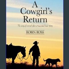 Read PDF ✨ A Cowgirl's Return: The story of survival after a traumatic brain injury Full Pdf