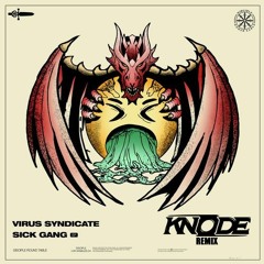 Gang Shit (KNODE Remix) - Virus Syndicate & Virtual Riot & Dion Timmer