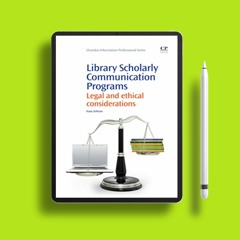 Library Scholarly Communication Programs: Legal and Ethical Considerations (Chandos Information