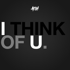 I THINK OF U.