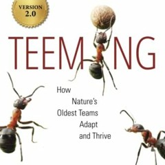 VIEW EBOOK EPUB KINDLE PDF Teeming: How Nature’s Oldest Teams Adapt and Thrive by  Ta