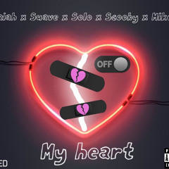 Saiah x Suave x Solo x Scooby x Mikey - My heart