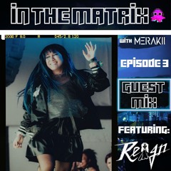 IN THE MATRIX | EP 3 ft. RE!GN (Trap & Bass)