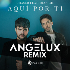 Aquí Por Ti Feat. Dían Gil (ANGELUX Remix)
