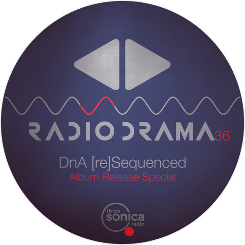 Radio Drama 36 | DnA [re]Sequenced - Album Release Special