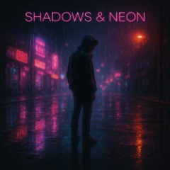 Shadows And Neon