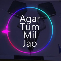 Agar Tum Mil Jao | REMIX