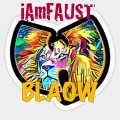 iAmFAUST - BLAOW 2023 REWORK