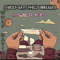 (S.M.O.K.E)J-WOLF-SA FT PHILLY WREXK$.mp3