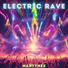 MartyNex - Electric Rave (Extended Mix)