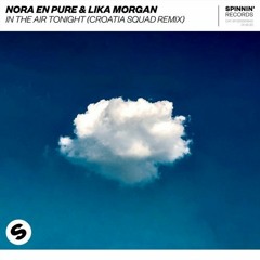 Nora En Pure & Lika Morgan - In The Air Tonight (Croatia Squad Remix)[Deeped By BeKnight]