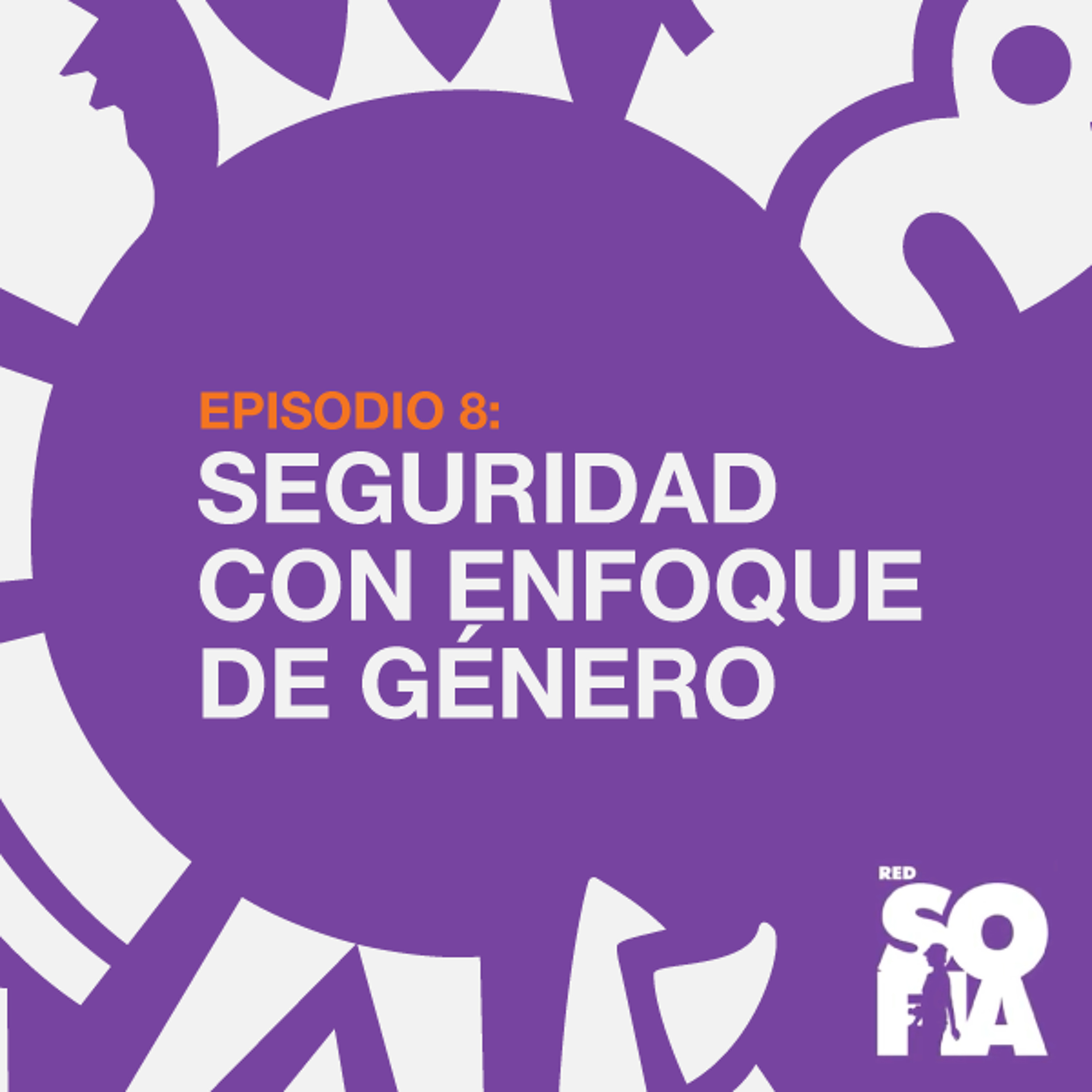 Ep8. Red SOFIA Seguridad con enfoque de género para SOLO FEMALE TRAVEL