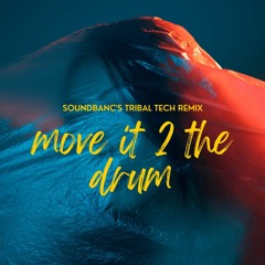DJ Chuckie - Move it 2 the drum  (Soundbanc's Tribal tech remix)