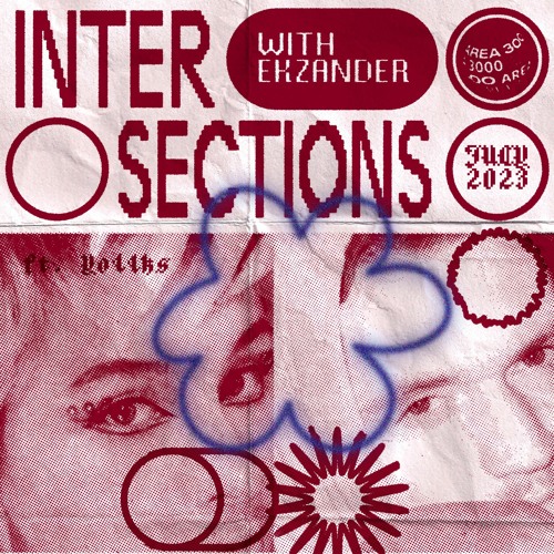 Intersections w. Ekzander & Yollks - 6 July 2023