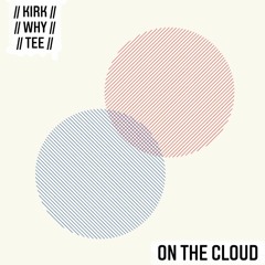 Kirk // Why // Tee - On The Cloud