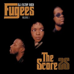 Fugees - The Score 25th Anniversary Mix Vol.1 (mixed by DJ Filthy Rich)