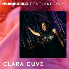 Clara Cuvé - Awakenings Festival 2025
