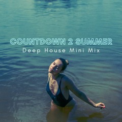 Countdown 2 Summer - Deep House Mini Mix