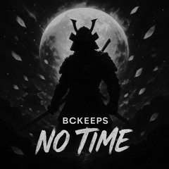 BCKEEPS - NO TIME [FREE DOWNLOAD]