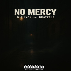 No Mercy (feat. Drayzeus)