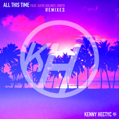 All This Time (Push3r Remix) [feat. Katie Holmes-Smith]