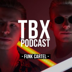 Funk Cartel - Podcast TBX [010]
