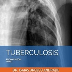 🍪PDF [eBook] TUBERCULOSIS EDICION ESPECIAL. TOMO I (TUBERCULOSIS 2023) (Spanish Edi 🍪