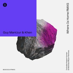 Guy Mantzur & Khen - Where Is Home Remixes