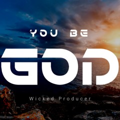 You Be God