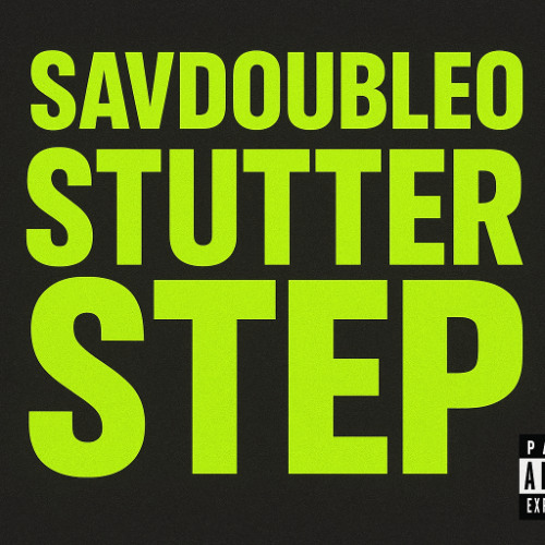 SavdoubleO - Stutter Steppin