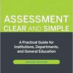 [READ] KINDLE PDF EBOOK EPUB Assessment Clear and Simple: A Practical Guide for Insti
