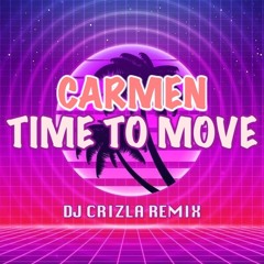 Carmen - Time to move (DJ Crizla Remix)