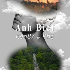 ANH BIET .ft Phệ
