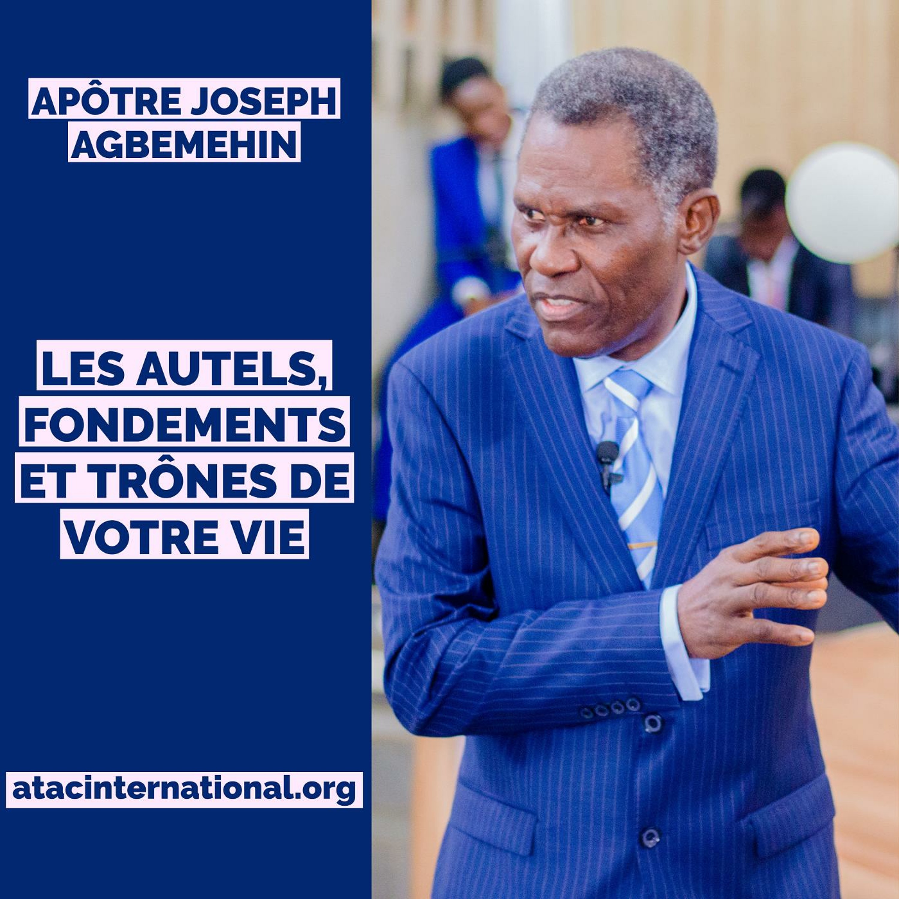 E001-3 Les Autels, Fondements et Trônes de votre vie - Apôtre Joseph K. Agbemehin episode artwork